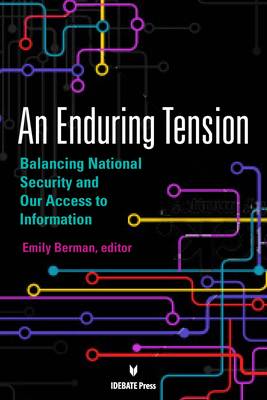 An Enduring Tension: Balancing National Security and Our Access to Information (Paperback)