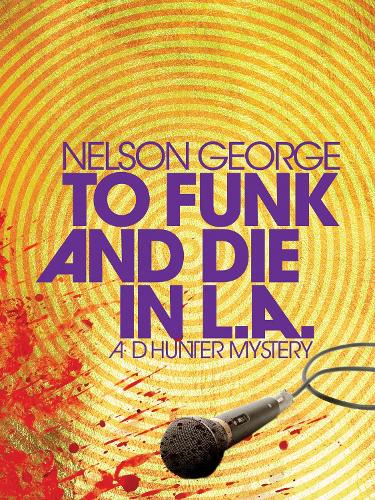 To Funk And Die In L.a.: A D Hunter Mystery (Paperback)