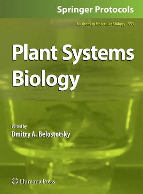 Plant Systems Biology - Methods in Molecular Biology 553 (Paperback)