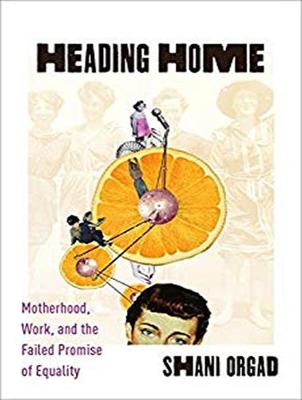 Heading Home: Motherhood, Work, and the Failed Promise of Equality (CD-Audio)