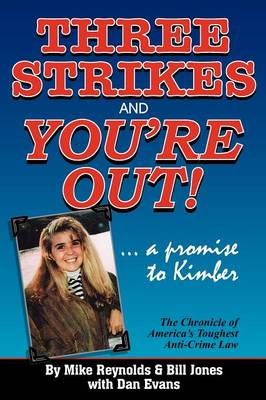 Three Strikes and You're Out! the Chronicle of America's Toughest Anti-Crime Law (Paperback)