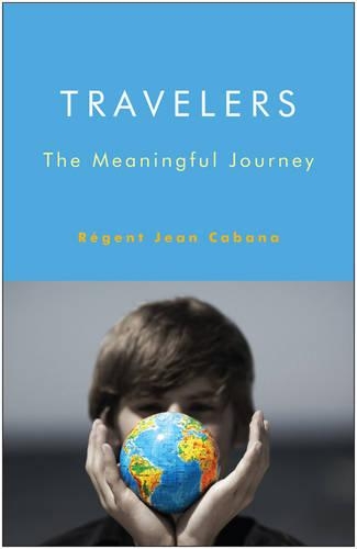 Travelers: The Meaningful Journey (Paperback)
