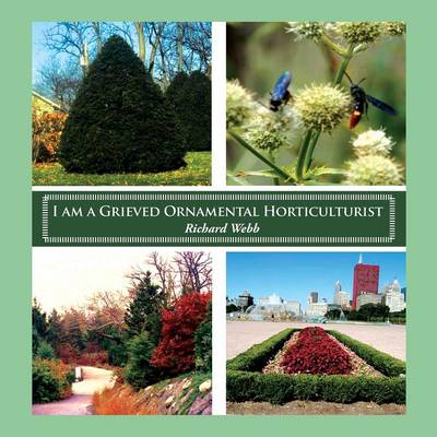 I Am a Grieved Ornamental Horticulturist (Paperback)
