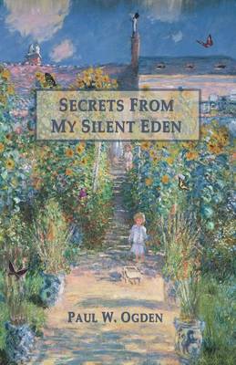 Secrets from My Silent Eden (Paperback)