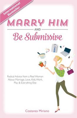 Marry Him and be Submissive (Hardback)