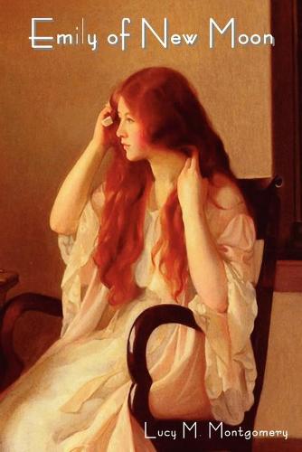 Emily of New Moon (Paperback)