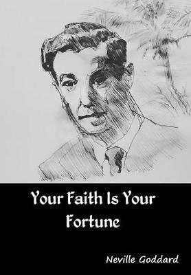 Your Faith Is Your Fortune (Hardback)