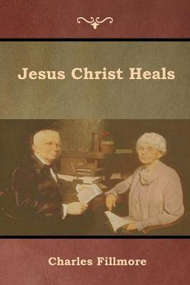 Jesus Christ Heals (Paperback)