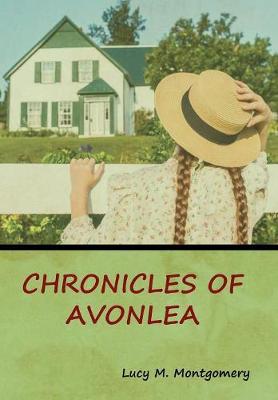 Chronicles of Avonlea (Hardback)