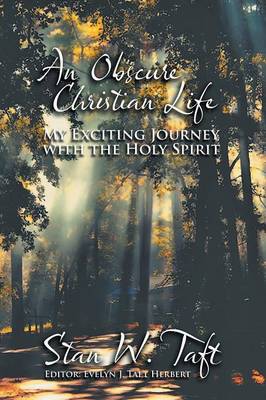 An Obscure Christian Life: My Exciting Journey with the Holy Spirit (Paperback)