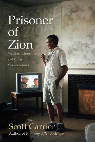 Prisoner of Zion: Muslims, Mormons and Other Misadventures (Paperback)