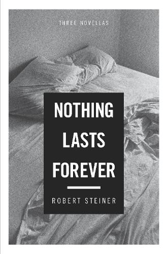 Nothing Lasts Forever: Three Novellas (Hardback)
