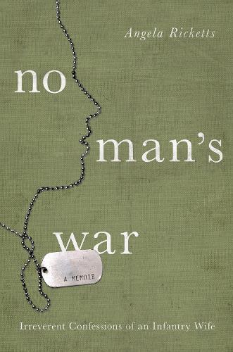 No Man's War: Irreverent Confessions of an Infantry Wife (Hardback)