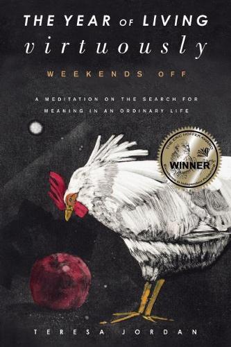 The Year of Living Virtuously: Weekends Off (Paperback)