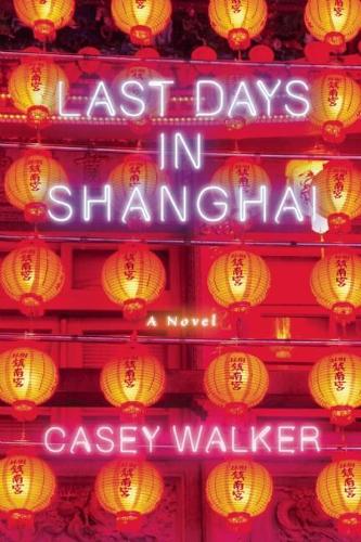 Last Days in Shanghai: A Novel (Paperback)