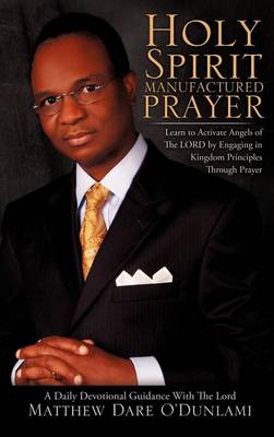 Holy Spirit Manufactured Prayer (Hardback)