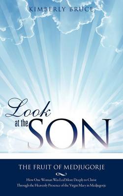 Look at the Son: The Fruit of Medjugorje (Paperback)