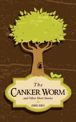 The Canker Worm and Other Short Stories (Hardback)