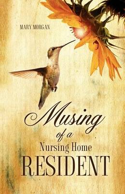 Musing of a Nursing Home Resident (Paperback)