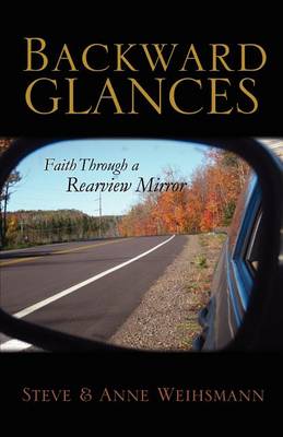 Backward Glances: Faith Through a Rear-View Mirror (Paperback)
