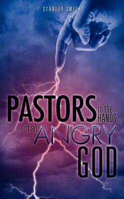 Pastors in the Hands of an Angry God (Paperback)
