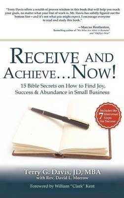 Receive and Achieve...Now! (Hardback)