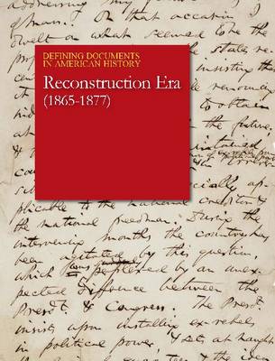 Reconstruction & the Development of the Industrial United States: (1865-1880) - Defining Documents in America History (Hardback)