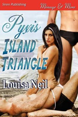 Pyxis Island Triangle (Siren Publishing Menage and More) (Paperback)