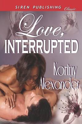 Love, Interrupted (Siren Publishing Classic) (Paperback)