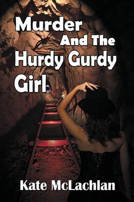 Murder and the Hurdy Gurdy Girl (Paperback)