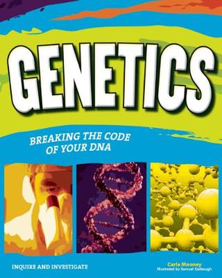 GENETICS: BREAKING THE CODE OF YOUR DNA - Inquire and Investigate (Paperback)