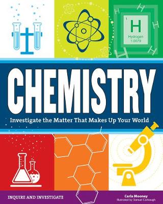 Chemistry: Investigate the Matter that Makes Up Your World - Inquire and Investigate (Paperback)