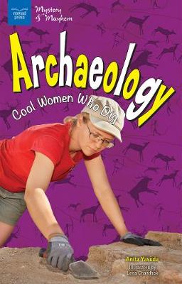 Archaeology: Cool Women Who Dig (Paperback)
