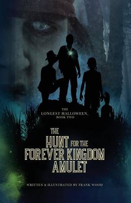 The Longest Halloween, Book Two: The Hunt for the Forever Kingdom Amulet (Paperback)