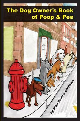 The Dog Owner's Book of Poop and Pee! (Paperback)