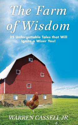 The Farm of Wisdom: 25 Unforgettable Tales That Will Ignite a Wiser You! (Paperback)
