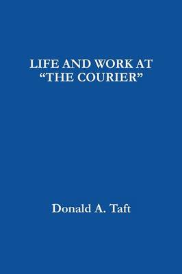 Life and Work at "The Courier" (Paperback)