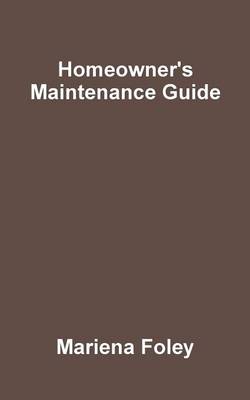 Homeowner's Maintenance Guide (Paperback)