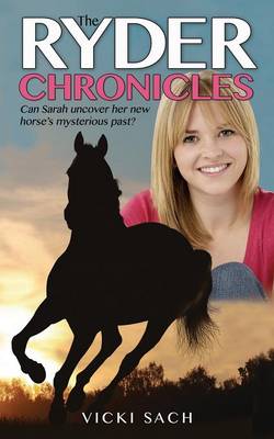 The Ryder Chronicles: Can Sarah Uncover Her Horse's Mysterious Past? (Paperback)