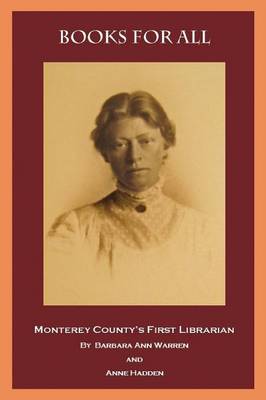 Books for All: Monterey County's First Librarian (Paperback)