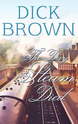 The Day Steam Died (Paperback)