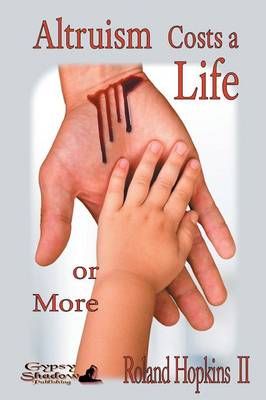 Altruism Costs a Life-Or More (Paperback)