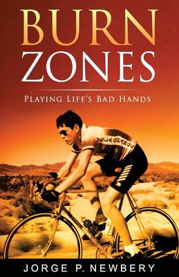 Burn Zones: Playing Life's Bad Hands (Paperback)