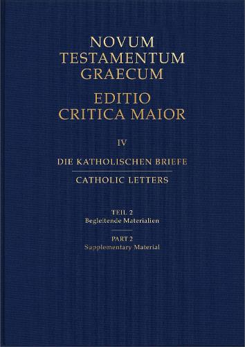Catholic Letters: Part 2 - Editio Critica Maior: Novum Testamentum Graece (Hardback)