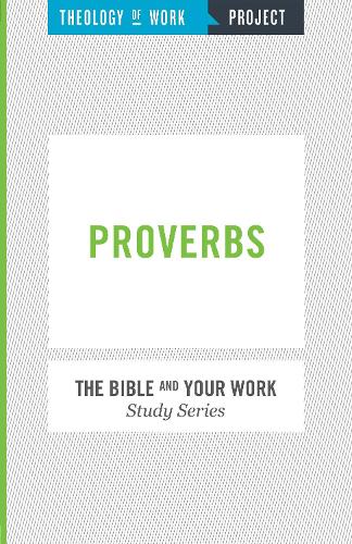 The Bible and Your Work Study Series: Proverbs and Work (Paperback)