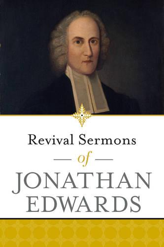 Revival Sermons of Jonathan Edwards (Paperback)