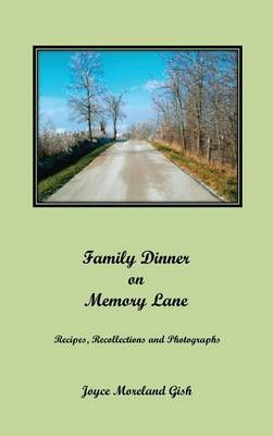 A Family Dinner on Memory Lane: Recipes, Recollections and Photographs (Hardback)
