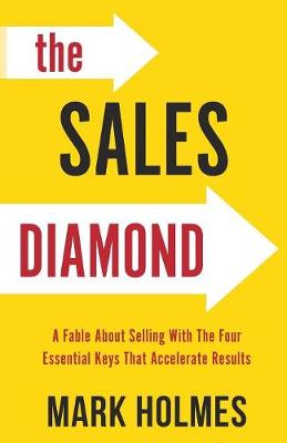 The Sales Diamond: A Fable about Selling with the Four Essential Keys That Accelerate Results (Paperback)