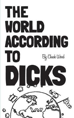 The World According to Dicks (Paperback)
