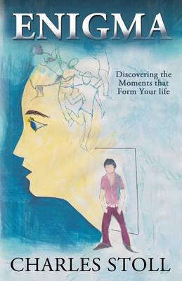 Enigma: Discovering the Moments That Form Your Life (Paperback)
